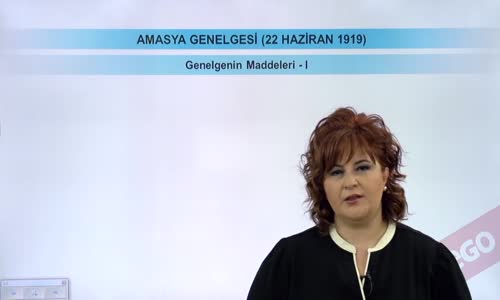 EBA T.C. İNKILAP TARİHİ VE ATATÜRKÇÜLÜK  LİSE - MİLLİ MÜCADELE HAZIRLIKLARI - AMASYA GENELGESİ (TAMİMİ) - GENELGENİN MADDELERİ I