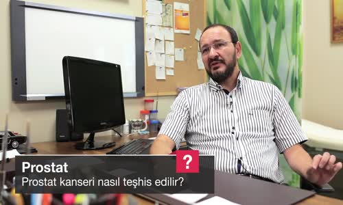 Prostat Kanseri Nasıl Teşhis Edilir