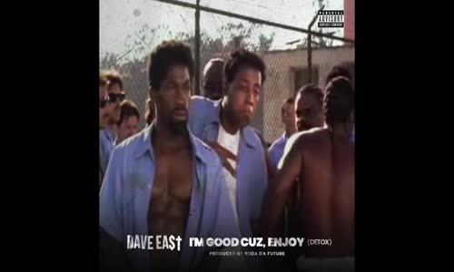 Dave East - I'm Good Cuz Enjoy