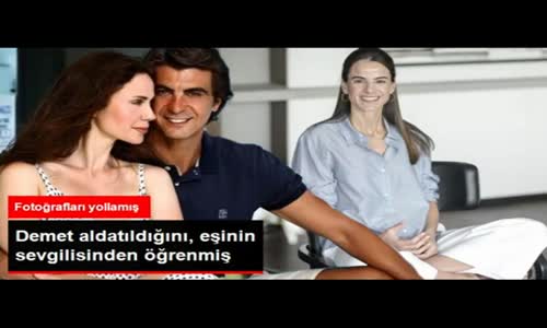  Demet Şener Aldatıldığını,Kocasının Sevgilisinden Öğrenmiş