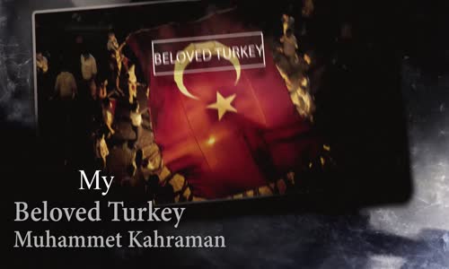 EK'rem - My Beloved Turkey, New Version (Sevgili Türkiyem, Yeni Versiyon)