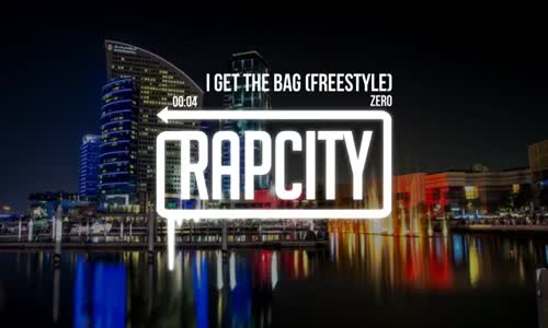 Zero  I Get The Bag Freestyle