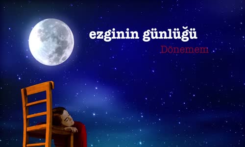 Ezginin Günlüğü - Dönemem