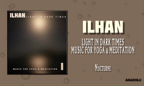 İlhan - Nocturne (Music for Yoga & Meditation)