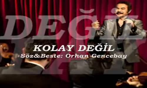 Orhan Gencebay - Kolay Deği̇l