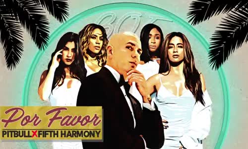 Pitbull  Por Favor Ft Fifth Harmony