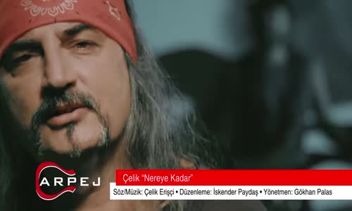 Çelik Nereye Kadar 