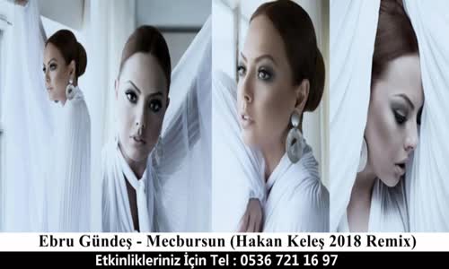 Ebru Gündeş - Mecbursun Hakan Keleş 2018 Remix