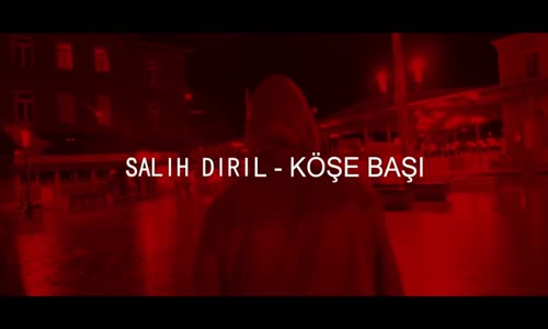 Salih Diril  Köşe Başı