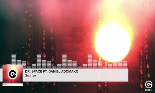 Dr. Space Ft. Daniel Adomako - Sunrise