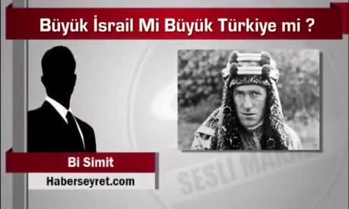 Büyük İsrail Mi Büyük Türkiye Mi Bi Simit Sesli Makale