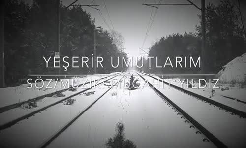 Mücahit Yıldız - Yeşerir Umutlarım 