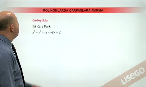 EBA MATEMATİK LİSE 4 POLİNOMLAR- POLİNOMLARDA ÇARPANLARA AYIRMA - ÖZDEŞLİKLER