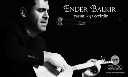  Ender Balkır - Yazımı Kışa Çevirdin 