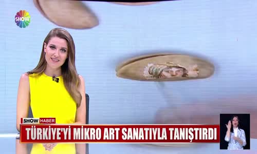 Türkiye'yi Mikro art sanatıyla tanıştırdı