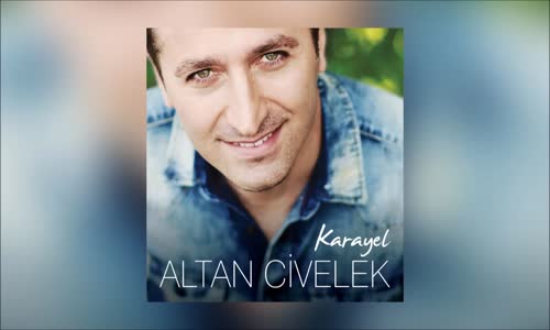 Altan Civelek  Ağlamanun Zamani (Karayel)