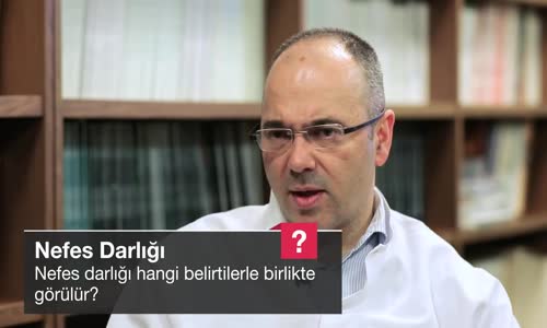 Nefes Darlığı Hangi Belirtilerle Birlikte Görülür