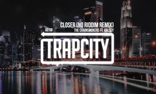 The Chainsmokers - Closer Ft. Halsey No Riddim Remix