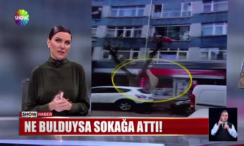 Ne bulduysa sokağa attı! 