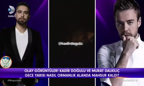 Kadir Doğulu ve Murat Dalkılıç Gece Yarısı Ormanda Mahsur Kaldı