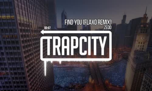 Zedd - Find You (Flaxo Remix)