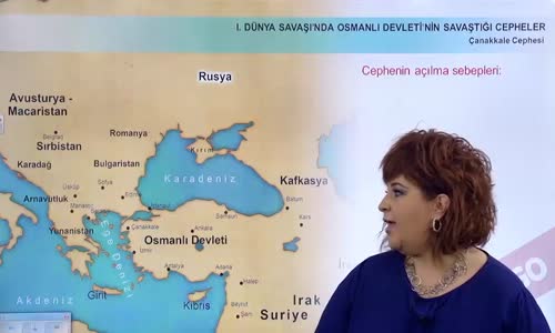 EBA T.C. İNKILAP TARİHİ VE ATATÜRKÇÜLÜK  LİSE - I.DÜNYA SAVAŞI'NDA OSMANLI DEVLETİNİN SAVAŞTIĞI CEPHELER - ÇANAKKALE CEPHESİ(AÇILMA SEBEBİ VE GELİŞMELER)