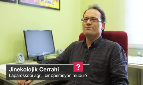 Laparoskopi Ağrılı Bir Operasyon Mudur