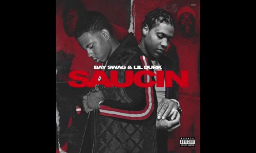 Bay Swag & Lil Durk - Saucin Remix