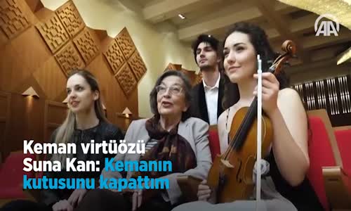 Keman Virtüözü Suna Kan  Kemanın Kutusunu Kapattım