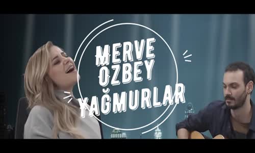 Merve Özbey - Yağmurlar 