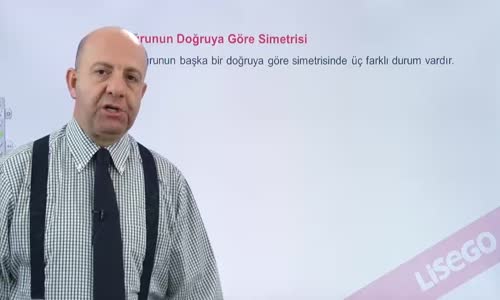 EBA GEOMETRİ LİSE GRAFİKLERİN ANALİTİK DÜZLEMDE SİMETRİLERİ -DOĞRUNUN DOĞRUYA GÖRE SİMETRİSİ