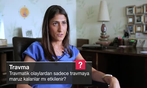 Travmatik Olaylardan Sadece Travmaya Maruz Kalanlar Mı Etkilenir