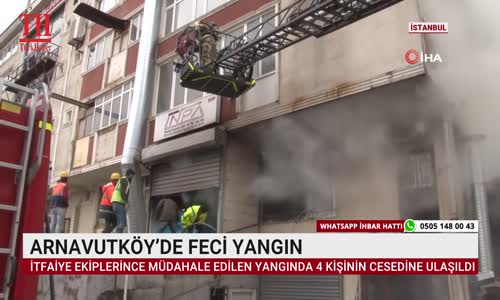 ARNAVUTKÖY’DE FECİ YANGIN