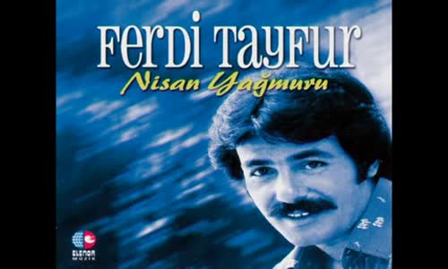 Ferdi Tayfur - Nisan Yağmuru