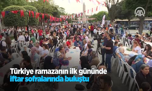 Türkiye Ramazanın İlk Gününde İftar Sofralarında Buluştu