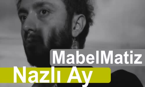 Mabel Matiz - Nazlı Ay