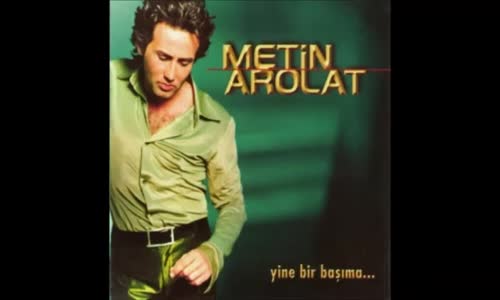 Metin Arolat Yandım Yar Diye 