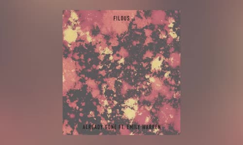 Filous  Already Gone Ft. Emily Warren 