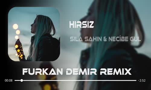 Sıla Sahin & Necibe Gül - Hırsız ( Furkan Demir Remix )