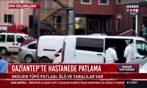 Gaziantep'de hastanede oksijen tüpü patladı 8 ölü ve çok sayıda yaralı var... 