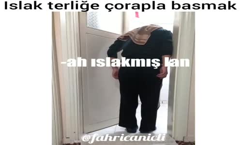 Islak Terliğe Çorapla Basmak