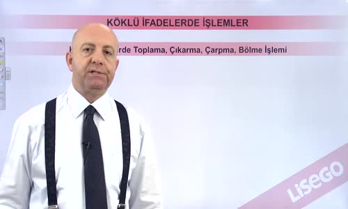 EBA MATEMATİK LİSE 4 KÖKLÜ SAYILAR - KÖKLÜ İFADELERDE TOPLAMA, ÇIKARMA, ÇARPMA, BÖLME İŞLEMİ