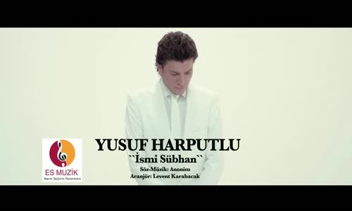 Yusuf Harputlu - İsmi Sübhan