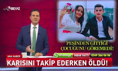 KARISINI TAKİP EDERKEN ÖLDÜ