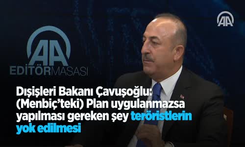 Dışişleri Bakanı Çavuşoğlu Bir Gece Ansızın Gelebiliriz Sözü Her Yer İçin Geçerli 