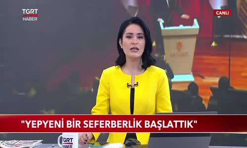 Cumhurbaşkanı Erdoğan- -Yepyeni Bir Seferberlik Başlattık