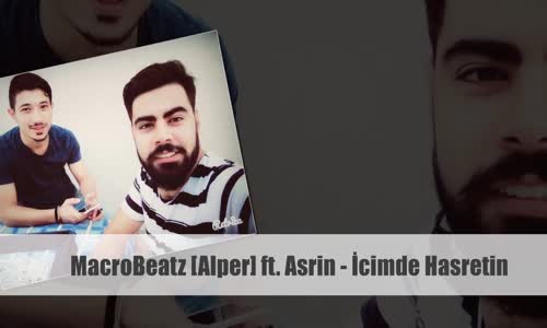 MacroBeatz Alper ft Asrın İcimde Hasretin