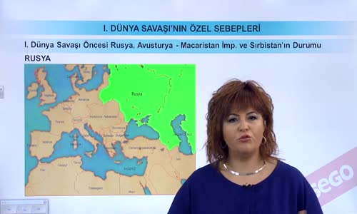 EBA T.C. İNKILAP TARİHİ VE ATATÜRKÇÜLÜK  LİSE - I.DÜNYA SAVAŞI'NIN ÖZEL SEBEPLERİ - I.DÜNYA SAVAŞI ÖNCESİ RUSYA, AVUSTURYA MACARİSTAN İMPARATORLUĞU VE SIRBİSTAN'IN DURUMU