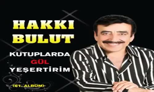 Hakkı Bulut Mazimi Hatırlattın