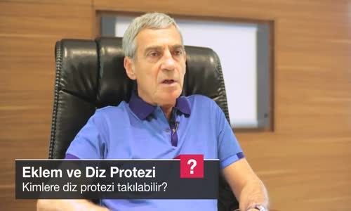 Kimlere Diz Protezi Takılabilir